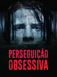 Poster do filme Perseguição Obsessiva