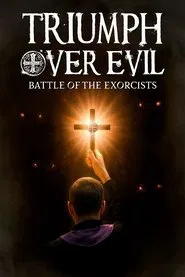 Poster do filme Triumph Over Evil: Battle of the Exorcists