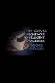 Poster do filme Cute. Clever. Mischievous. Intelligent. Dangerous: Making Gremlins