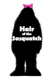 Hair of the Sasquatch movie poster