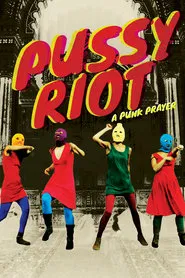 Pussy Riot: A Punk Prayer movie poster