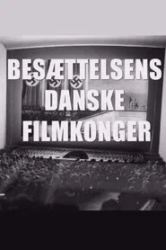 Besættelsens danske filmkonger tv show poster