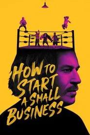 How to Start a Small Business movie poster