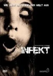 Infekt - Wie sieht das Ende der Welt aus movie poster