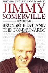 Jimmy Somerville: The Video Collection 1984/1990 (Featuring Bronski Beat and The Communards) movie poster