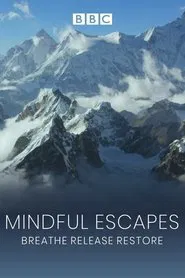 Mindful Escapes: Breathe, Release, Restore tv show poster