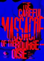 The Careful Massacre of the Bourgeoisie movie poster