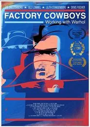 Factory Cowboys: Working with Warhol movie poster