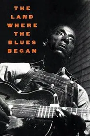 The Land Where the Blues Began movie poster