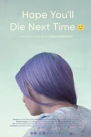 Poster do filme Hope You Die Next Time :-)