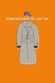 Some Mothers Do 'Ave 'Em tv show poster