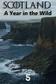 Scotland: A Year In The Wild tv show poster