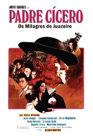Poster do filme Padre Cícero: Os Milagres de Juazeiro