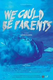 We Could Be Parents movie poster