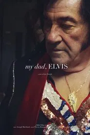 My dad, Elvis movie poster