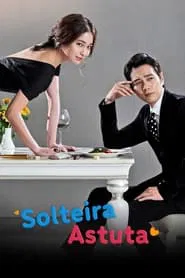 Poster da série Solteira Astuta