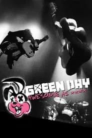 Poster do filme Green Day: Awesome As ****
