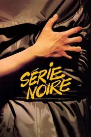 Serie Noire movie poster
