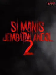 Si Manis Jembatan Ancol 2 movie poster