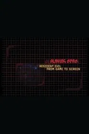 Playing Dead: Resident Evil from Game to Screen movie poster