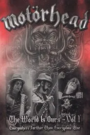 Poster do filme Motörhead: The Wörld Is Ours Vol 1 Everywhere Further Than Everyplace Else