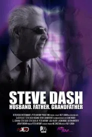 Steve Dash: Husband, Father, Grandfather - A Memorial Documentary movie poster