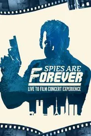 Spies Are Forever: Live Concert Experience movie poster