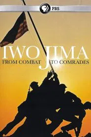 Iwo Jima: From Combat to Comrades movie poster