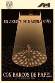 Poster do filme A Wooden Toy Dreamed of Paper Boats