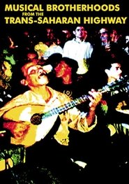 Musical Brotherhoods From The Trans-Saharan Highway movie poster