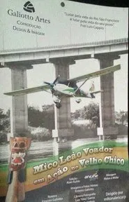 Mico Leão Voador em Ação no Velho Chico movie poster