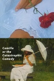 Camille or the Catastrophic Comedy movie poster