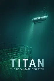 Titan: The OceanGate Submersible Disaster movie poster