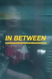 在中间 IN BETWEEN 在中間 movie poster
