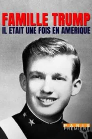 Famille Trump : il était une fois en Amérique movie poster