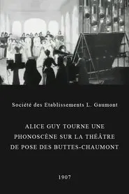 Alice Guy Films a 'Phonoscène' in the Studio at Buttes-Chaumont, Paris movie poster