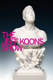 The Jeff Koons Show movie poster