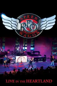 Poster do filme REO Speedwagon: Live in the Heartland