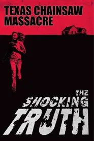 Texas Chain Saw Massacre: The Shocking Truth movie poster