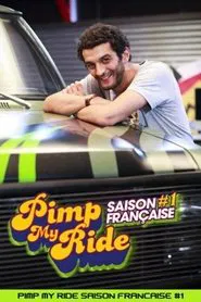 Pimp My Ride Saison Française #1 tv show poster