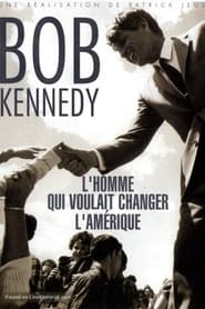 Bobby Kennedy l'homme qui voulait changer l'Amérique movie poster