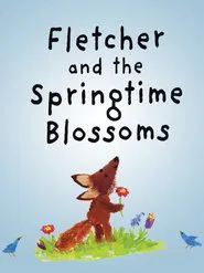 Fletcher and the Springtime Blossoms movie poster