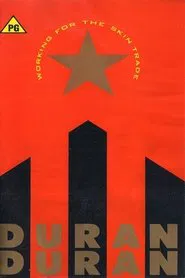 Poster do filme Working for the Skin Trade: Duran Duran