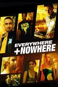 Everywhere And Nowhere movie poster