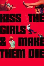 Kiss the Girls and Make Them Die movie poster