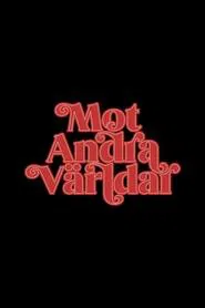 Mot Andra Världar movie poster
