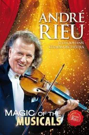 André Rieu - Magic Of the Musicals movie poster