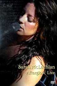Sarah McLachlan: Afterglow Live movie poster