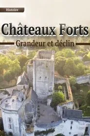 Châteaux forts : grandeur et déclin movie poster