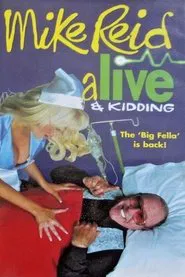 Mike Reid - Alive & Kidding movie poster